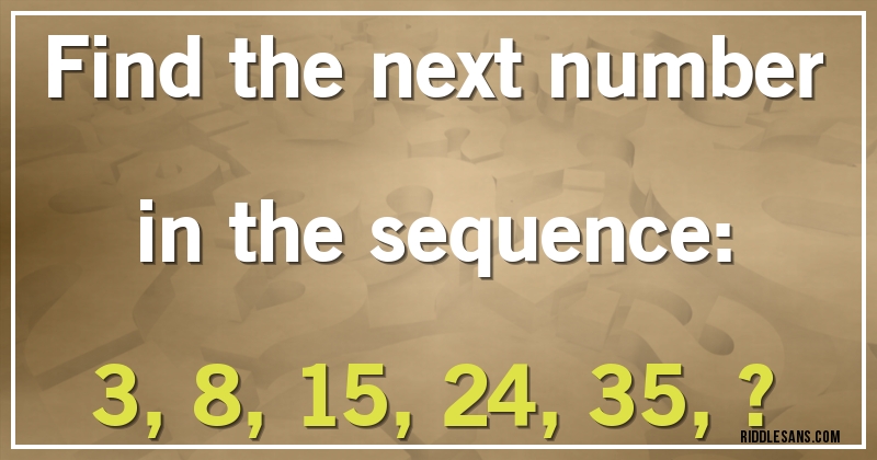 Find the next number in the sequence:

3, 8, 15, 24, 35, ?