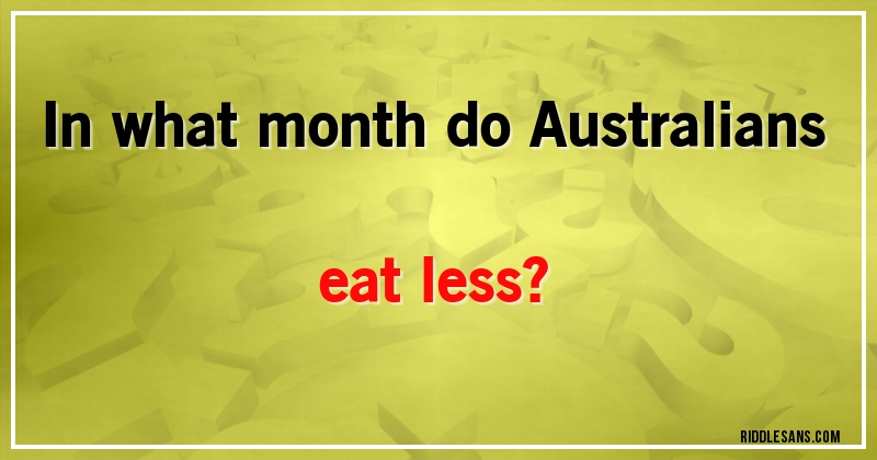 In what month do Australians eat less?