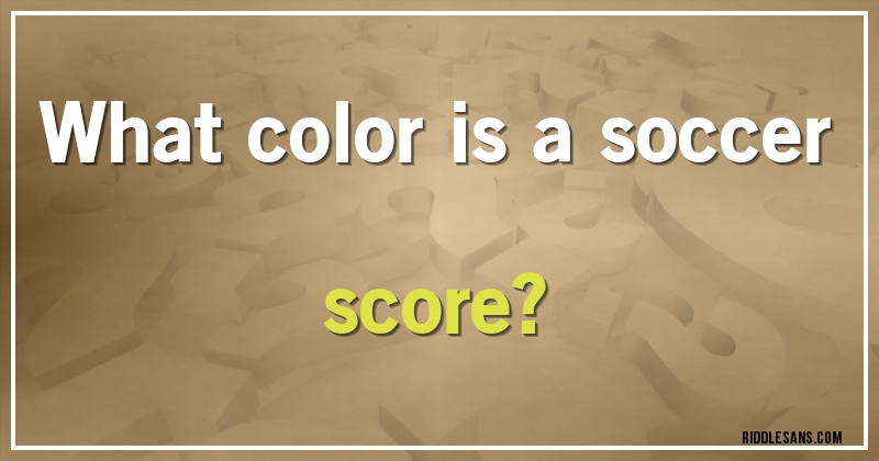 What color is a soccer score?