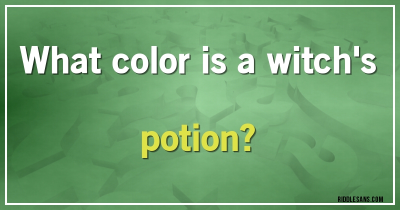 What color is a witch's potion?