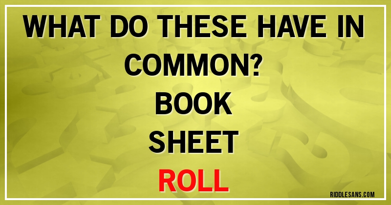 WHAT DO THESE HAVE IN COMMON?
BOOK
SHEET
ROLL