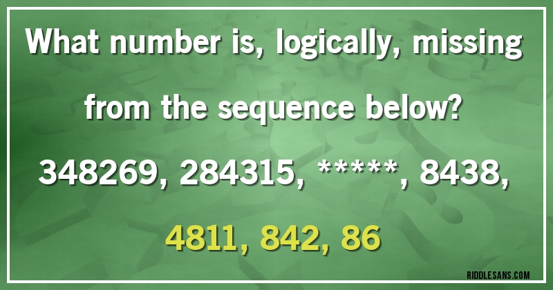 What number is, logically, missing from the sequence below?
348269, 284315, *****, 8438, 4811, 842, 86