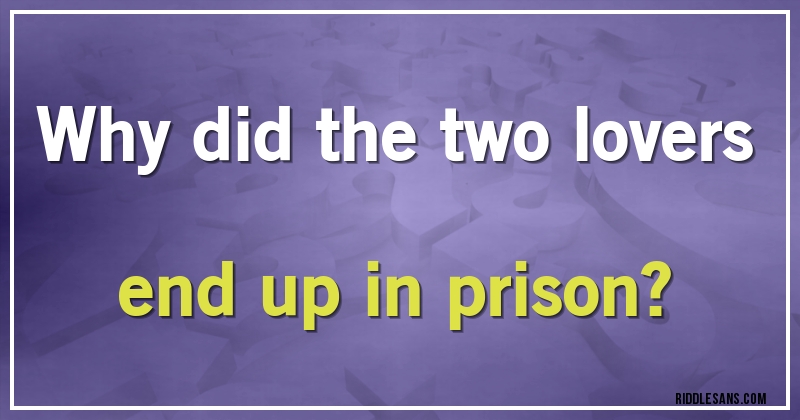 Why did the two lovers end up in prison?
